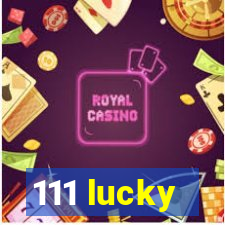 111 lucky